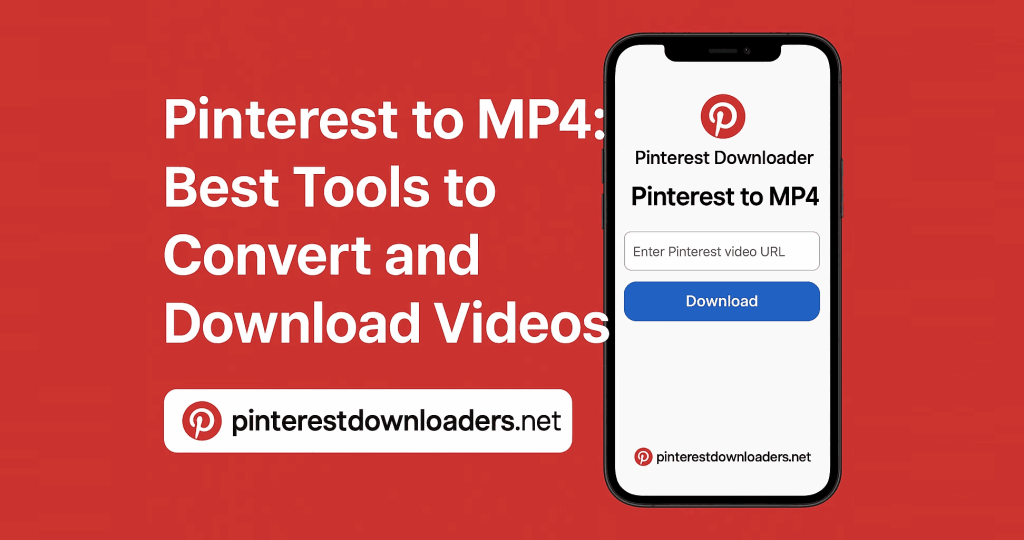 Pinterest to MP4: Best Tools to Convert and Download Videos